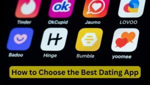 Read more about the article How to Choose the Best Dating App for You